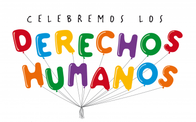 CELEBRAMOS EL DÍA DE LOS DERECHOS HUMANOS CELEBRAMOS EL DÍA DE LOS DERECHOS HUMANOS